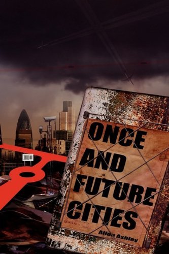 Cover for Allen Ashley · Once and Future Cities (Hardcover Book) (2009)