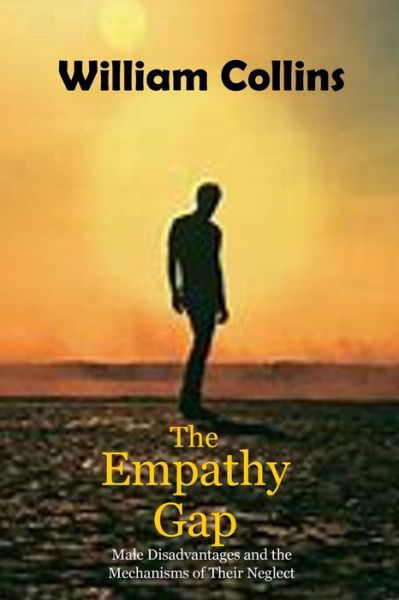 Cover for William Collins · The Empathy Gap: Male Disadvantages and the Mechanisms of Their Neglect (Paperback Book) (2019)