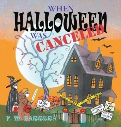Cover for F M Barrera · When Halloween Was Canceled (Hardcover Book) (2021)