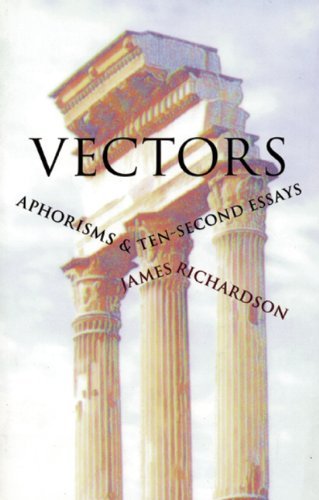 Cover for James Richardson · Vectors: Aphorisms &amp; Ten-Second Essays (Inbunden Bok) (2001)