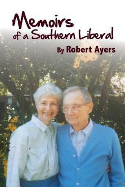 Cover for Robert Ayers · Memoirs of a Southern Liberal (Taschenbuch) (2016)