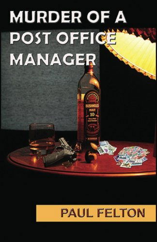 Cover for Paul Felton · Murder of a Post Office Manager (Paperback Book) (2013)