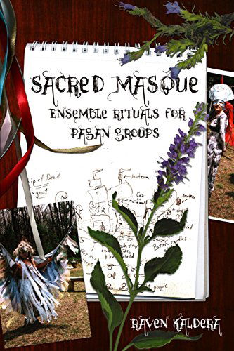 Cover for Raven Kaldera · Sacred Masque: Ensemble Rituals for Pagan Groups (Paperback Book) (2012)