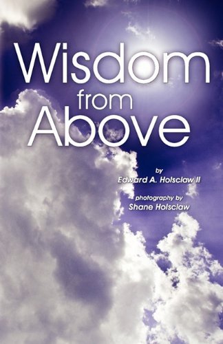 Cover for Edward a Holsclaw · Wisdom from Above (Paperback Book) [1st edition] (2010)