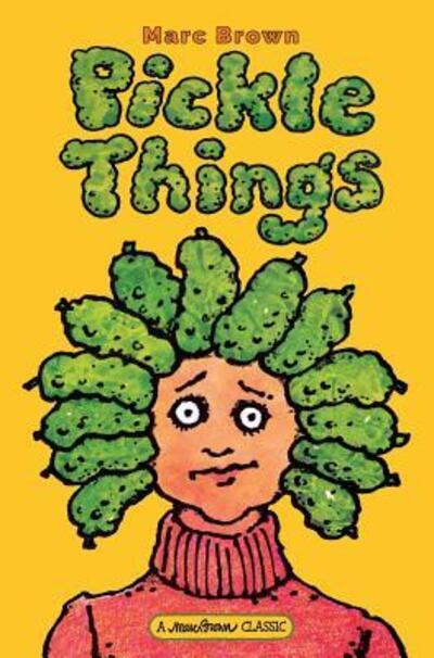 Cover for Marc Brown · Pickle Things (Hardcover Book) [Marc Brown Classics edition] (2016)