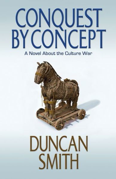 Cover for Duncan Smith · Conquest By Concept: A Novel About the Culture War (Pocketbok) (2020)