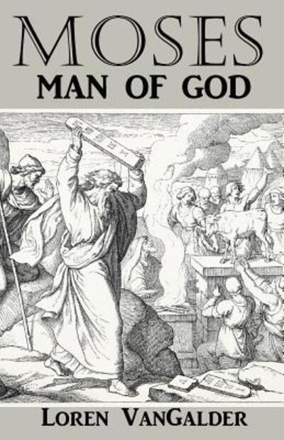 Cover for Loren VanGalder · Moses Man of God (Paperback Book) (2017)