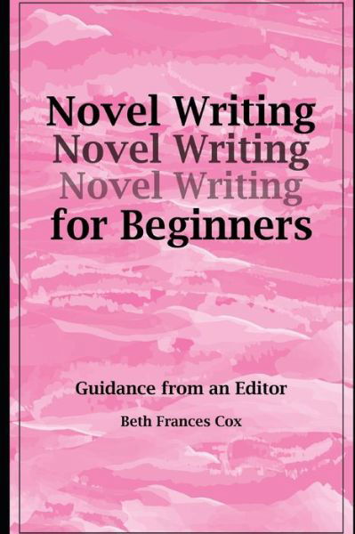 Cover for Beth F Cox · Novel Writing for Beginners: Guidance from an Editor (Pocketbok) (2020)