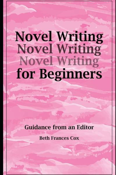 Cover for Beth F Cox · Novel Writing for Beginners: Guidance from an Editor (Paperback Book) (2020)