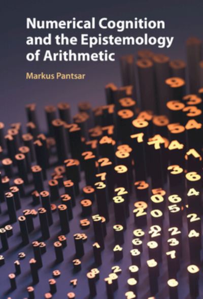 Cover for Pantsar, Markus (Aachen University of Technology) · Numerical Cognition and the Epistemology of Arithmetic (Hardcover bog) (2024)