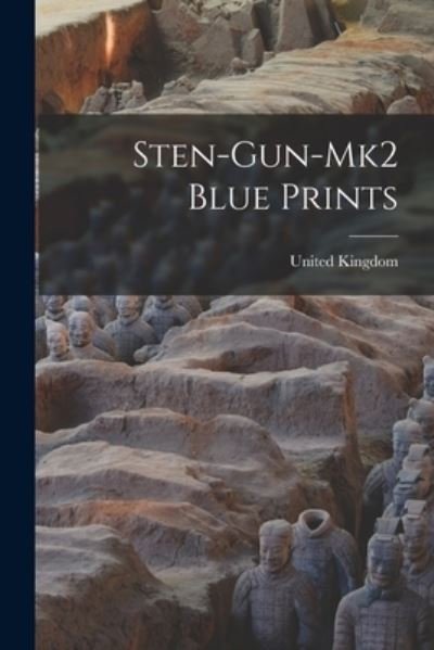 Cover for United Kingdom · Sten-gun-mk2 Blue Prints (Taschenbuch) (2021)