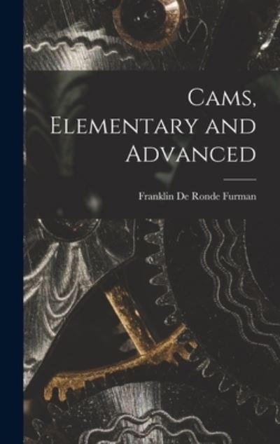 Cover for Franklin De Ronde Furman · Cams, Elementary and Advanced (Book) (2022)