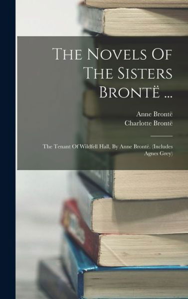 Novels of the Sisters Brontë ... - Charlotte Brontë - Boeken - Creative Media Partners, LLC - 9781018790886 - 27 oktober 2022