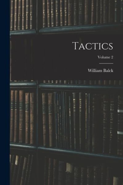 Cover for William Balck · Tactics; Volume 2 (Bok) (2022)
