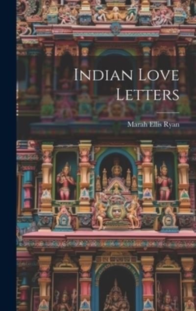 Cover for Marah Ellis Ryan · Indian Love Letters (Bog) (2023)