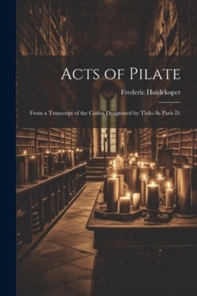 Cover for Frederic Huidekoper · Acts of Pilate (Book) (2023)