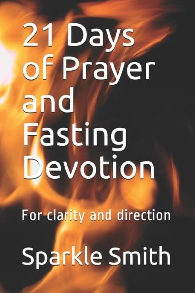 Cover for Sparkle Smith · 21 Days of Prayer and Fasting Devotion (Paperback Bog) (2019)