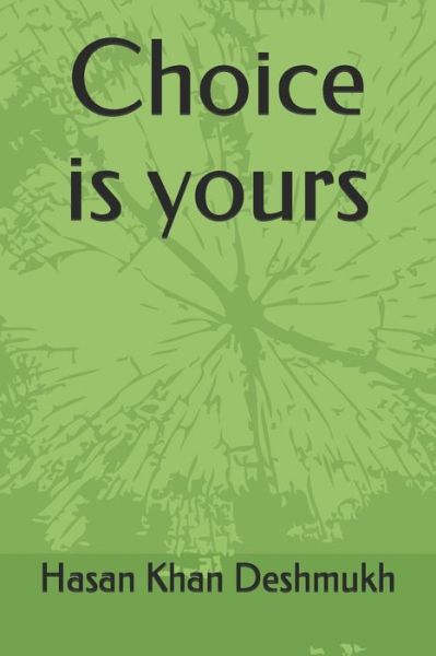 Cover for Hasan Khan Umer Khan Deshmukh · Choice is yours (Paperback Book) (2019)