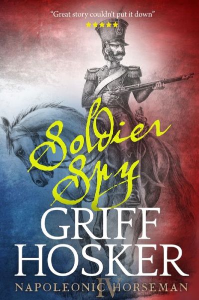 Cover for Griff Hosker · Soldier Spy (Paperback Book) (2019)