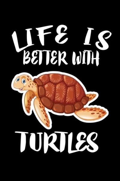 Cover for Marko Marcus · Life Is Better With Turtles : Animal Nature Collection (Paperback Book) (2019)