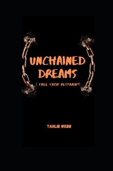 Cover for Tahlib S Webb · Unchained Dreams (Paperback Book) (2019)