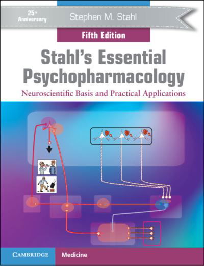 Cover for Stahl, Stephen M. (University of California, San Diego) · Stahl's Essential Psychopharmacology: Neuroscientific Basis and Practical Applications (Book) [Revised edition] (2022)