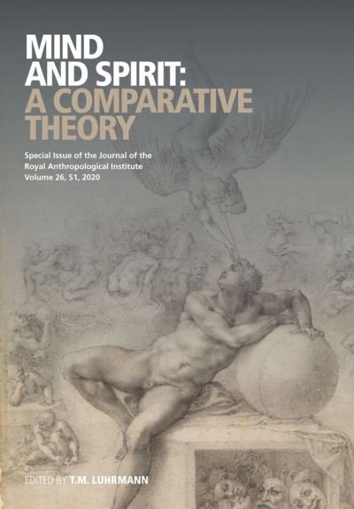 Cover for TM Luhrmann · Mind and Spirit: A Comparative Theory - Journal of the Royal Anthropological Institute Special Issue Book Series (Paperback Bog) (2020)