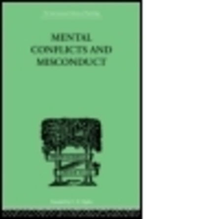 Mental Conflicts And Misconduct - William Healy - Books - Taylor & Francis Ltd - 9781138874886 - December 2, 2014