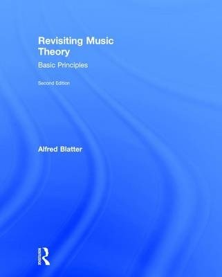 Cover for Blatter, Alfred (Drexel University, Philadelphia, Pennsylvania, USA) · Revisiting Music Theory: Basic Principles (Innbunden bok) (2016)