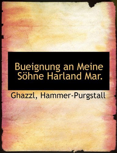 Bueignung an Meine Söhne Harland Mar. - Hammer-purgstall - Books - BiblioLife - 9781140600886 - April 6, 2010