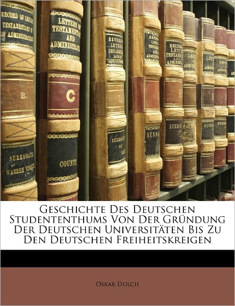 Cover for Dolch · Geschichte Des Deutschen Studente (Book)