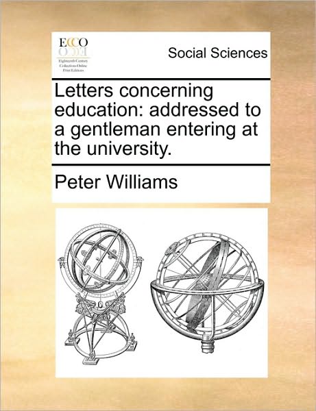 Cover for Peter Williams · Letters Concerning Education: Addressed to a Gentleman Entering at the University. (Paperback Book) (2010)