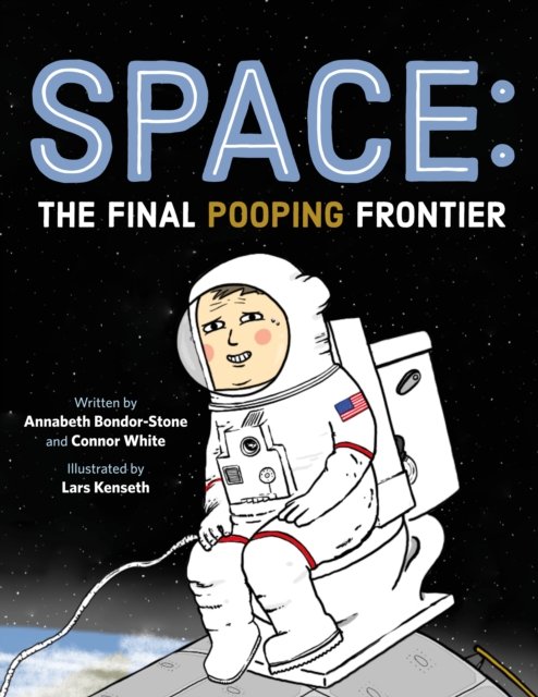 Cover for Annabeth Bondor-Stone · Space: The Final Pooping Frontier (Hardcover bog) (2024)