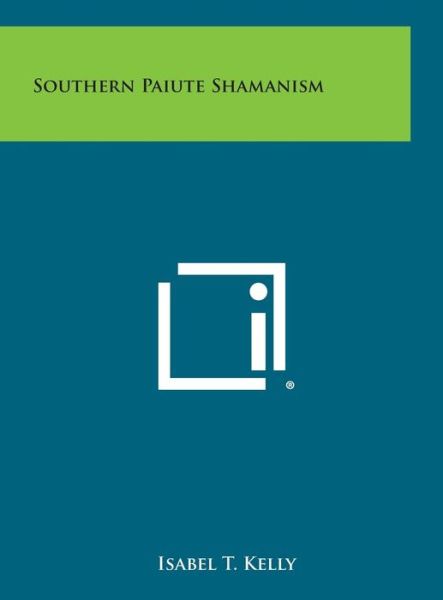 Cover for Isabel T Kelly · Southern Paiute Shamanism (Hardcover Book) (2013)