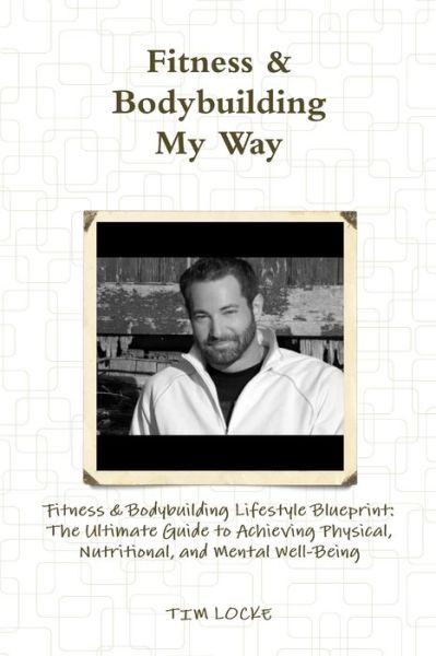 Cover for Tim Locke · Fitness &amp; Bodybuilding My Way (Book) (2013)