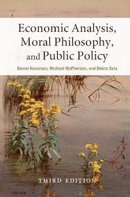 Cover for Hausman, Daniel (University of Wisconsin, Madison) · Economic Analysis, Moral Philosophy, and Public Policy (Paperback Book) [3 Revised edition] (2016)