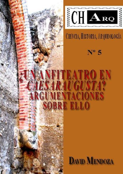 Cover for David Mendoza · Charq 5: Un Anfiteatro en Caesaraugusta? (Paperback Book) (2015)