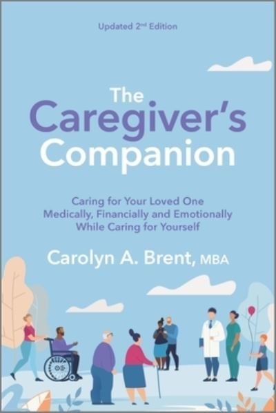 Cover for Brent, MBA, Carolyn A. · Caregiver's Companion 1001 Mistakes Caregivers Can Avoid (Book) (2021)
