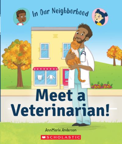 Cover for AnnMarie Anderson · Meet a Veterinarian! (In Our Neighborhood) - In Our Neighborhood (Hardcover Book) (2021)