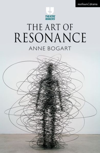 Cover for Bogart, Anne (USA) · The Art of Resonance - Theatre Makers (Hardcover Book) (2021)