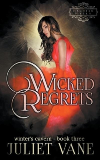Wicked Regrets - Juliet Vane - Books - Draft2digital - 9781393501886 - February 5, 2019