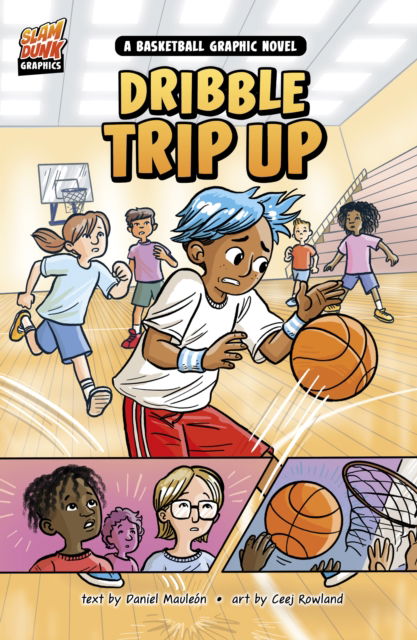 Cover for Daniel Montgomery Cole Mauleon · Dribble Trip Up: A Basketball Graphic Novel - Slam Dunk Graphics (Paperback Book) (2024)