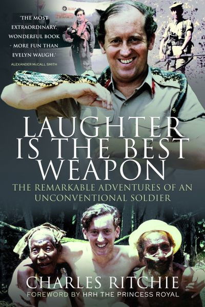 Cover for Charles Ritchie · Laughter is the Best Weapon: The Remarkable Adventures of an Unconventional Soldier (Hardcover Book) (2021)