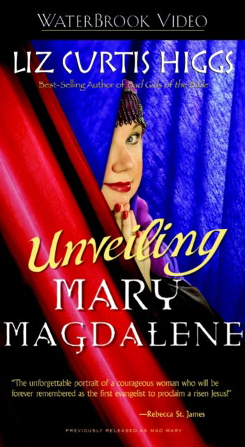 Cover for Liz Curtis Higgs · Unveiling Mary Magdalene (VHS) (2004)