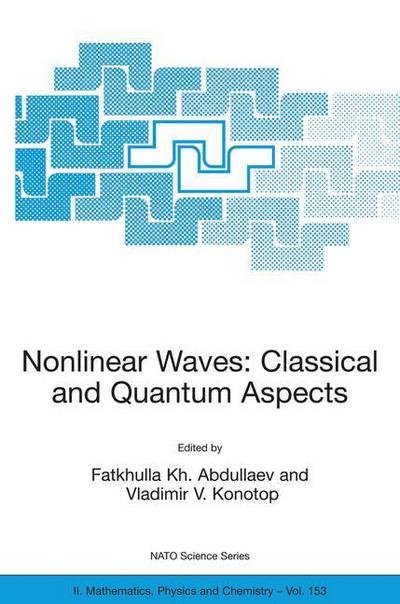 Cover for Fatkhulla K Abdullaev · Nonlinear Waves: Classical and Quantum Aspects - NATO Science Series II (Hardcover Book) [2004 edition] (2004)