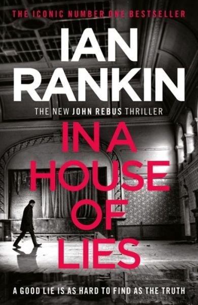 In a House of Lies: The Brand New Rebus Thriller - the No.1 Bestseller - Ian Rankin - Kirjat - Orion Publishing Co - 9781409176886 - torstai 4. lokakuuta 2018