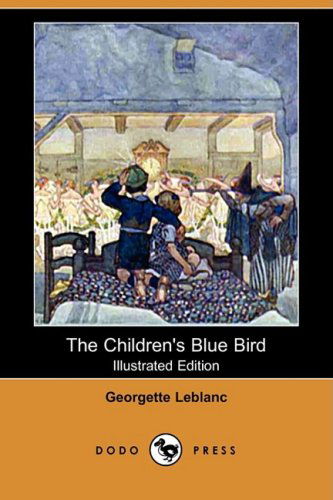 Cover for Georgette Leblanc · The Children's Blue Bird (Illustrated Edition) (Dodo Press) (Paperback Book) [Illustrated edition] (2008)