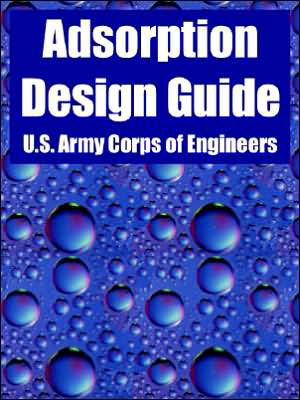 Cover for U S Army Corps of Engineers · Adsorption Design Guide (Paperback Bog) (2005)