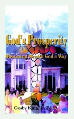 Cover for Gosby King · God's Prosperity: Obtaining Wealth God's Way (Paperback Book) (2003)
