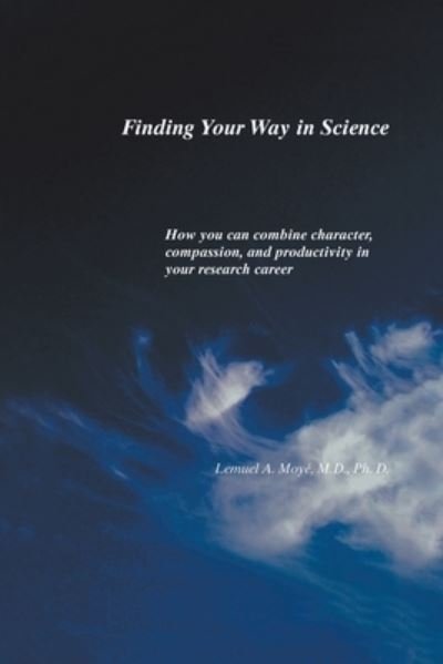 Cover for Lemuel A. Moyé · Finding Your Way in Science (Paperback Book) (2008)